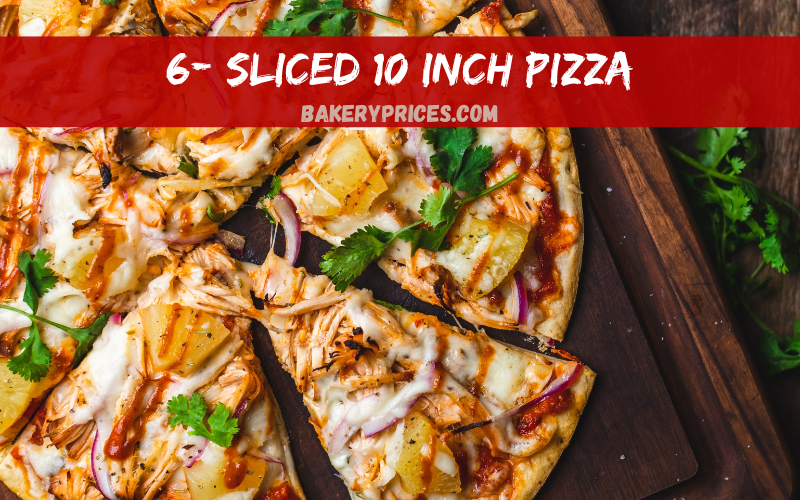 6- Sliced 10 inch pizza