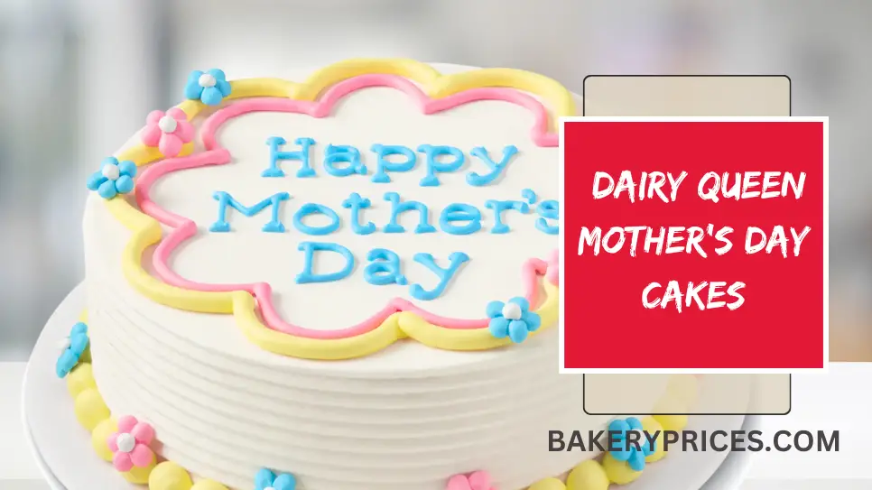 Dairy queen Mother’s Day Cakes